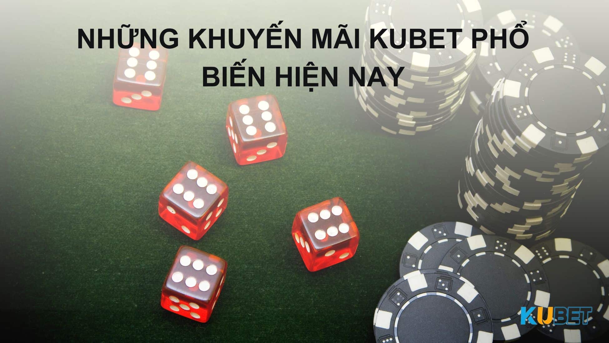 Những khuyến mãi Kubet phổ biến hiện nay 